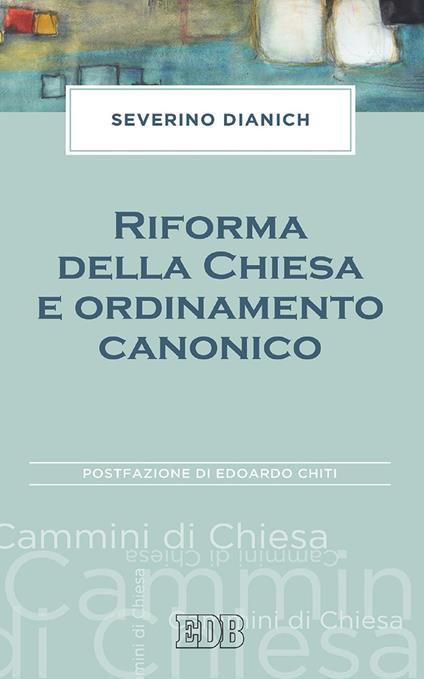 Riforma della Chiesa e ordinamento canonico - Severino Dianich - ebook