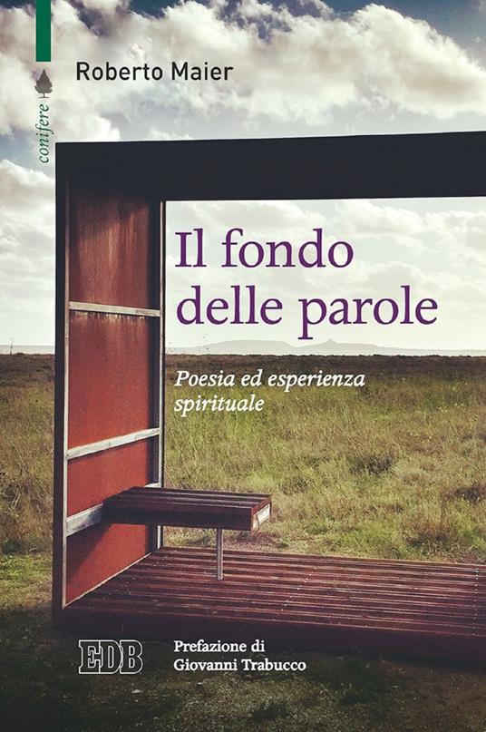 Il fondo delle parole. Poesia ed esperienza spirituale - Roberto Maier - ebook