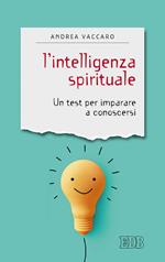 L' intelligenza spirituale. Un test per imparare a conoscersi
