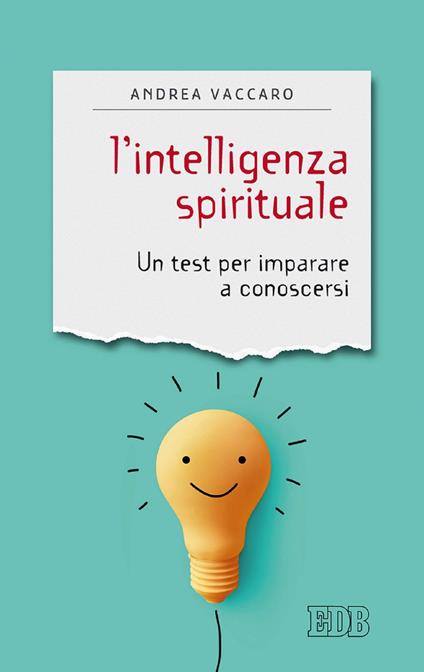 L' intelligenza spirituale. Un test per imparare a conoscersi - Andrea Vaccaro - ebook