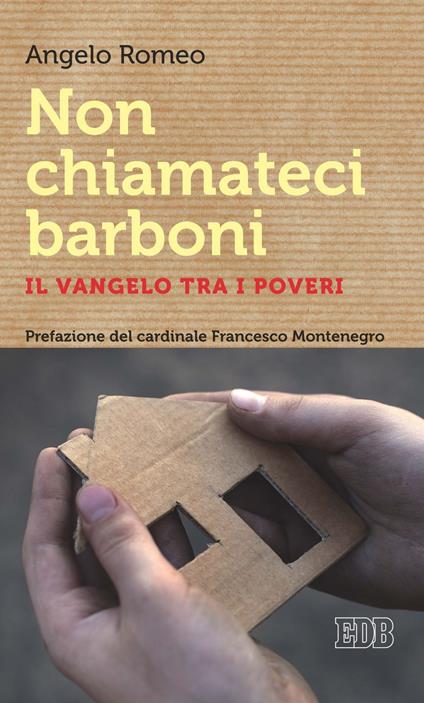 Non chiamateci barboni. Il Vangelo tra i poveri - Angelo Romeo - ebook