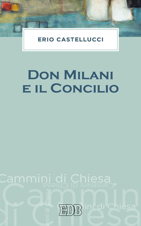 Don Milani e il Concilio - Erio Castellucci - ebook