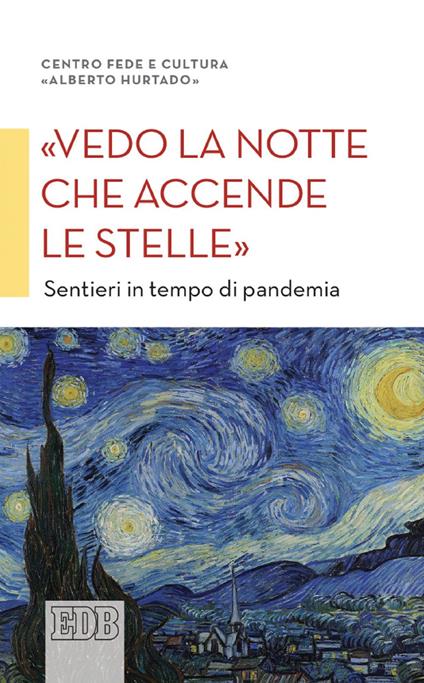 «Vedo la notte che accende le stelle». Sentieri in tempo di pandemia - Centro fede e cultura «Alberto Hurtado» - ebook