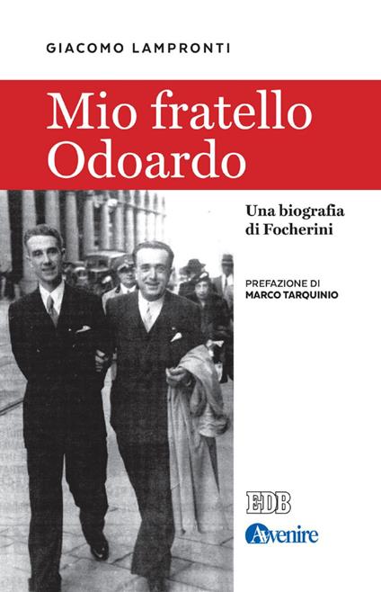 Mio fratello Odoardo. Una biografia di Focherini - Giacomo Lampronti,Francesco Manicardi,Maria Peri - ebook