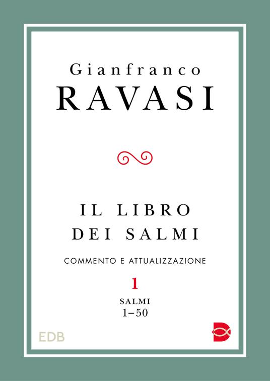 Il libro dei Salmi. Commento e attualizzazione. Vol. 1: Salmi 1-50 - Gianfranco Ravasi - copertina