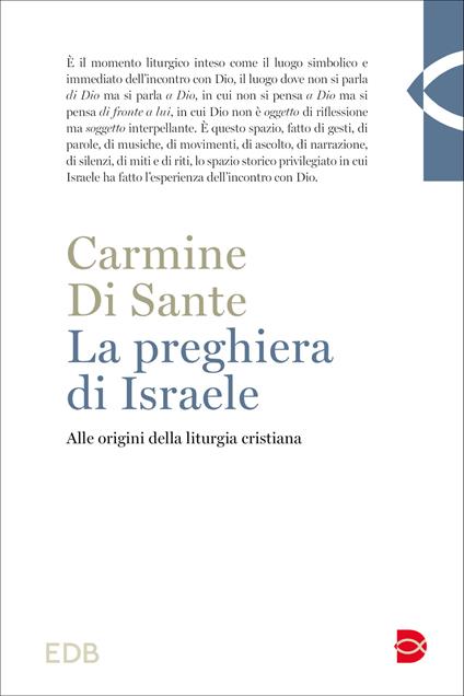 La preghiera di Israele. Alle origini della liturgia cristiana. Nuova ediz. - Carmine Di Sante - copertina