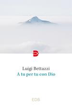 A tu per tu con Dio