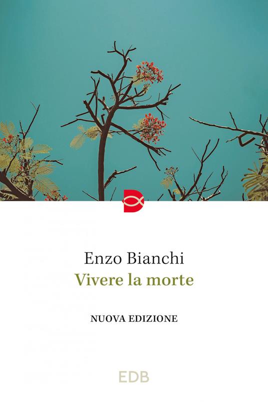 Vivere la morte. Nuova ediz. - Enzo Bianchi - ebook