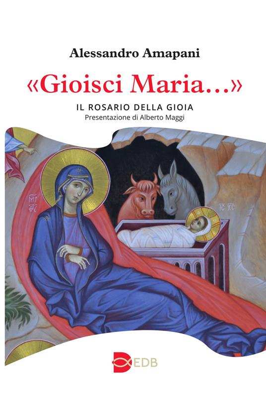 «Gioisci Maria…». Il rosario della gioia - Alessandro Amapani - copertina