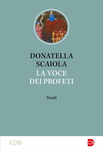 La voce dei profeti. Studi - Donatella Scaiola - copertina