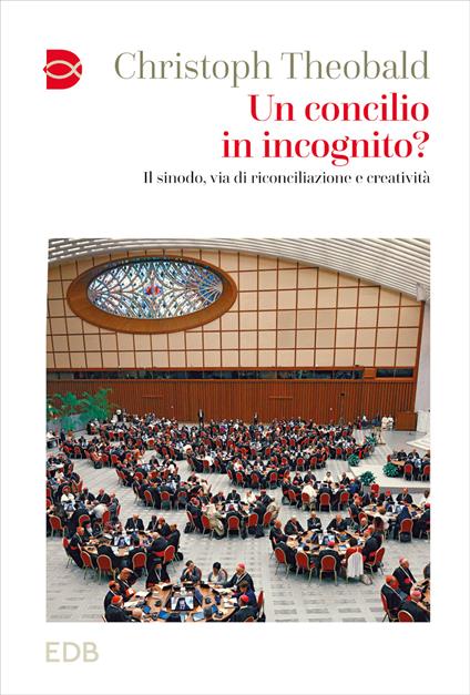 Un concilio in incognito? Il sinodo, via di riconciliazione e creatività - Christoph Theobald - copertina