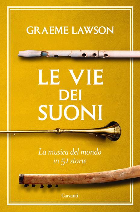 Le vie dei suoni. La musica del mondo in 50 storie - Graeme Lawson - copertina
