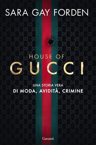 House of Gucci. Una storia vera di moda, avidità, crimine