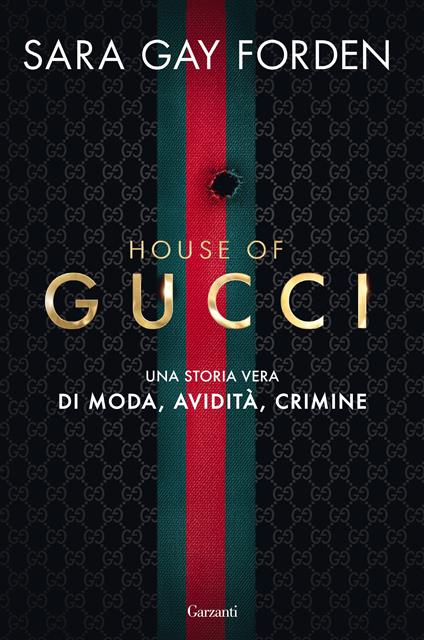 House of Gucci. Una storia vera di moda, avidità, crimine - Sara Gay Forden - copertina
