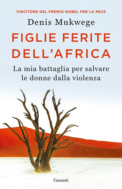Figlie ferite dell'Africa. La mia battaglia per salvare le donne dalla violenza - Denis Mukwege,Berthil Åkerlund - copertina