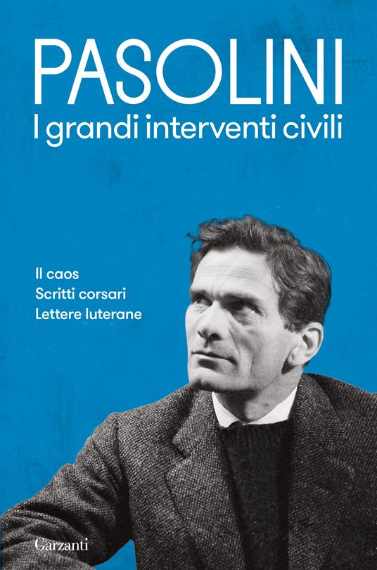 I grandi interventi civili: Il caos-Scritti corsari-Lettere luterane - Pier Paolo Pasolini - ebook