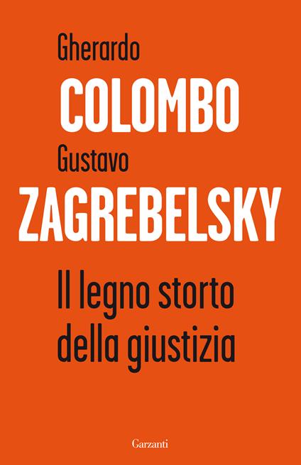 Il legno storto della giustizia - Gherardo Colombo,Gustavo Zagrebelsky - copertina