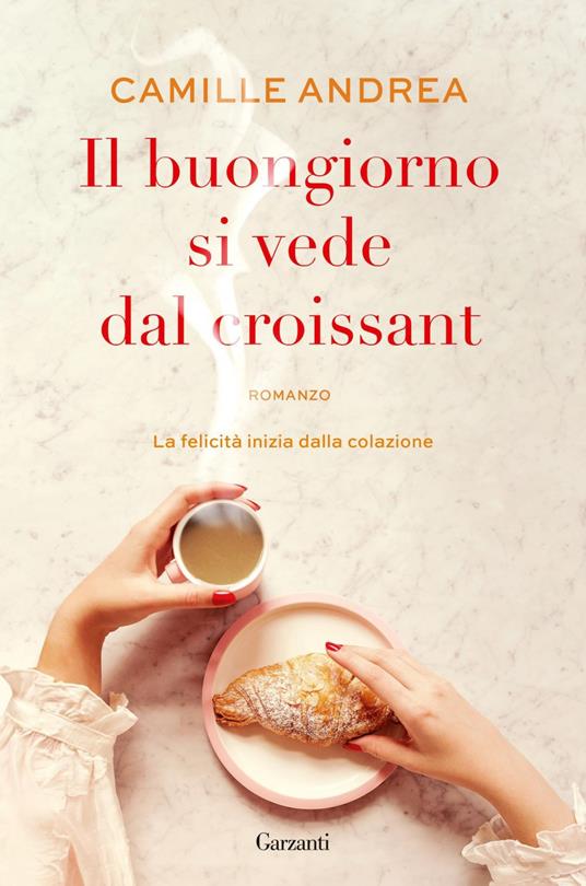 Il buongiorno si vede dal croissant - Camille Andrea,Federica Merati - ebook