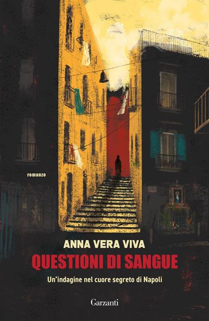 Questioni di sangue. Un'indagine nel cuore segreto di Napoli - Anna Vera Viva - ebook