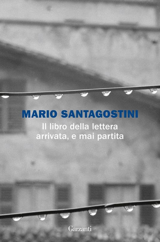 Il libro della lettera arrivata, e mai partita - Mario Santagostini - ebook