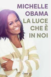 Libro La luce che è in noi Michelle Obama
