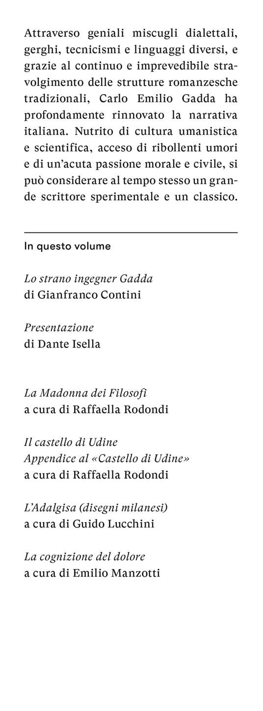 Romanzi e racconti. Vol. 1: La Madonna dei filosofi-Il castello di Udine-L'Adalgisa-La cognizione del dolore. - Carlo Emilio Gadda - 2