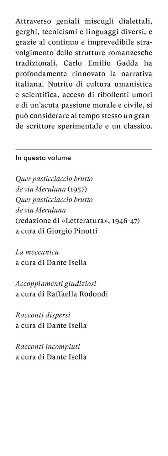 Romanzi e racconti. Vol. 2: Quer pasticciaccio brutto de via Merulana-La meccanica-Accoppiamenti giudiziosi-Racconti dispersi-Racconti incompiuti. - Carlo Emilio Gadda - 2