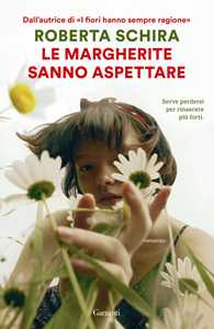 Libro Le margherite sanno aspettare Roberta Schira