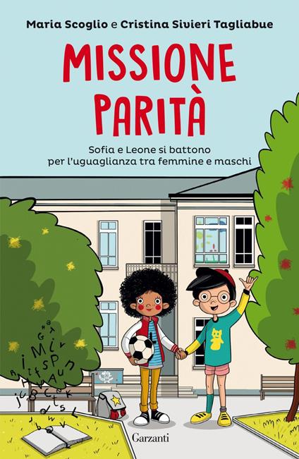 Missione parità. Sofia e Leone si battono per l'uguaglianza tra femmine e maschi - Maria Scoglio,Cristina Sivieri Tagliabue - ebook