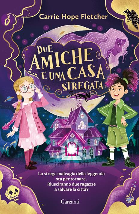 Due amiche e una casa stregata - Carrie Hope Fletcher - copertina
