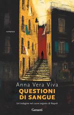 Questioni di sangue. Un'indagine nel cuore segreto di Napoli