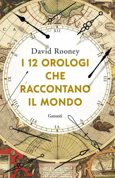 I 12 orologi che raccontano il mondo - David Rooney - copertina