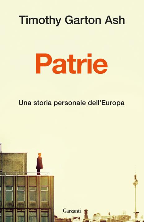 Patrie. Una storia personale dell'Europa - Timothy Garton Ash - copertina
