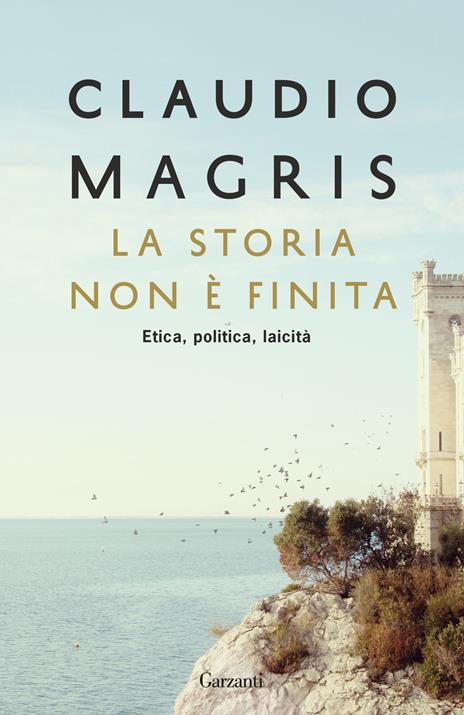 La storia non è finita. Etica, politica, laicità - Claudio Magris - copertina