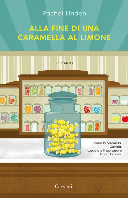 Alla fine di una caramella al limone - Rachel Linden,Alessandra Casella - ebook