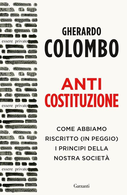 Anticostituzione. Come abbiamo riscritto (in peggio) i principi della nostra società - Gherardo Colombo - ebook