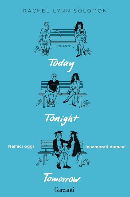 Today tonight tomorrow. Nemici oggi, innamorati domani - Rachel Lynn Solomon,Letizia Sacchini - ebook