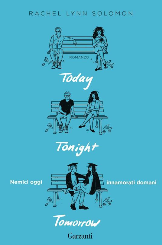 Today tonight tomorrow. Nemici oggi, innamorati domani - Rachel Lynn Solomon,Letizia Sacchini - ebook
