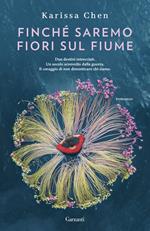 Finchè saremo fiori sul fiume