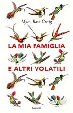 La mia famiglia e altri volatili
