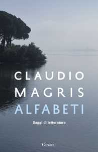 Libro Alfabeti. Saggi di letteratura Claudio Magris