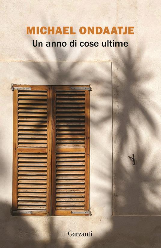 Un anno di cose ultime - Michael Ondaatje - copertina