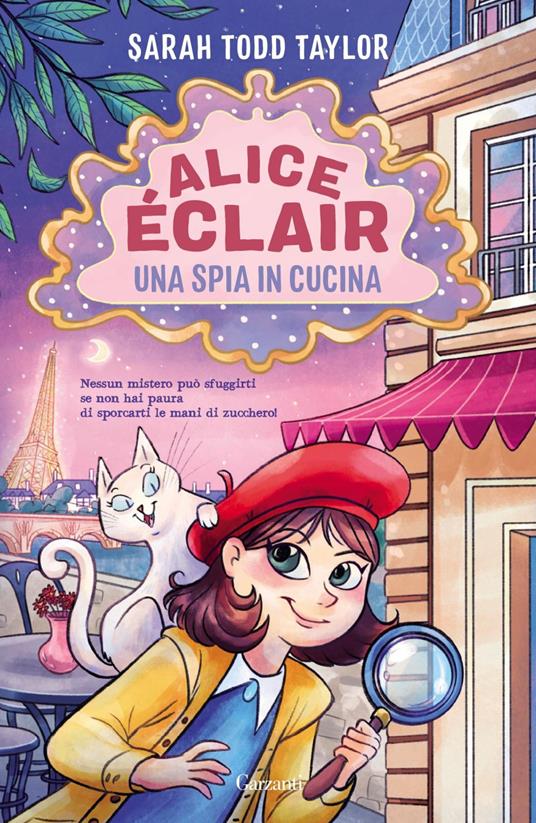 Alice Éclair. Una spia in cucina - Sarah Todd Taylor,Silvia Cavenaghi - ebook