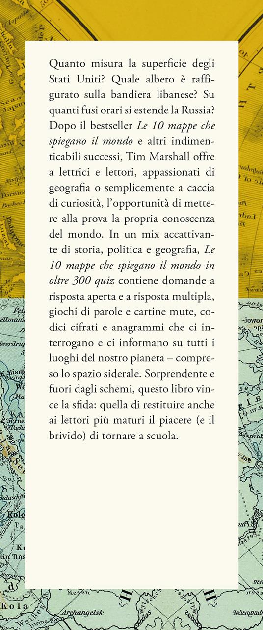 Le 10 mappe che spiegano il mondo in oltre 300 quiz - Tim Marshall - 2