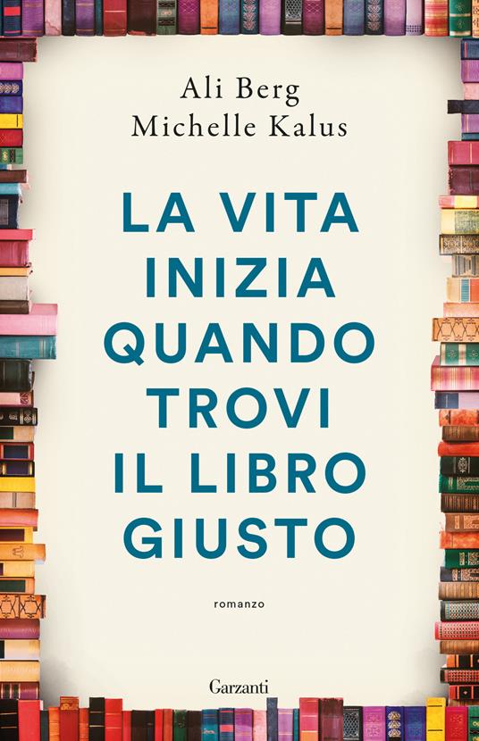 La vita inizia quando trovi il libro giusto - Ali Berg,Michelle Kalus - copertina