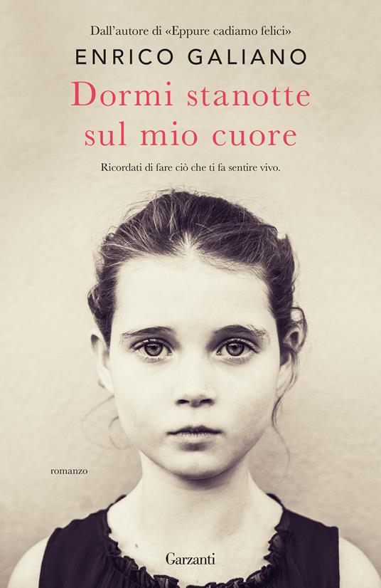 Dormi stanotte sul mio cuore - Enrico Galiano - copertina