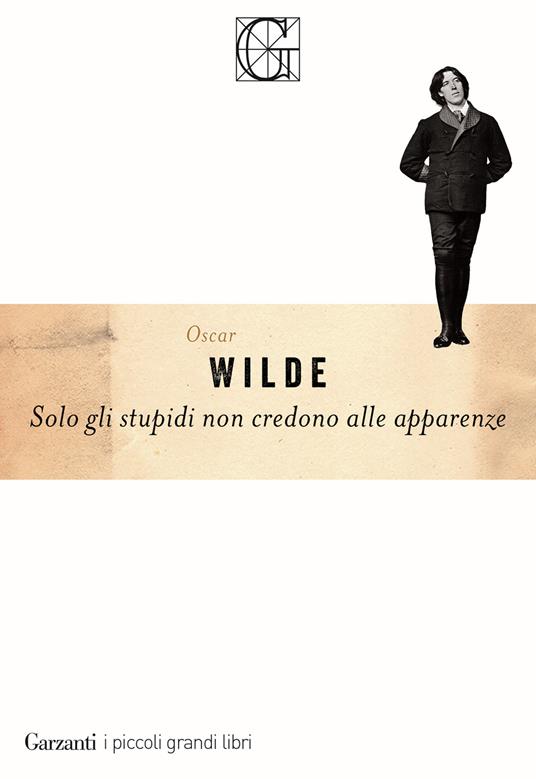Solo gli stupidi non credono alle apparenze - Oscar Wilde - copertina
