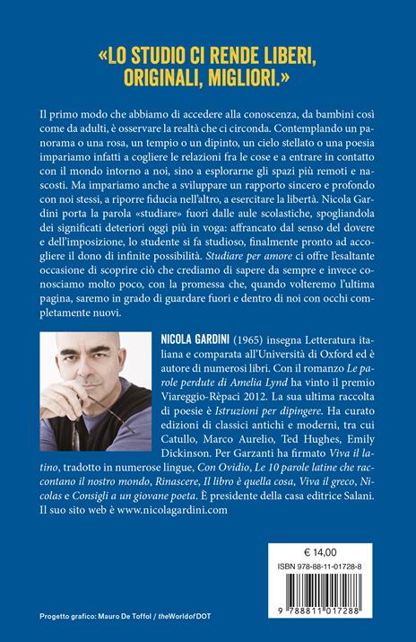 Studiare per amore. Gioie e ragioni di un infinito incanto - Nicola Gardini - 2