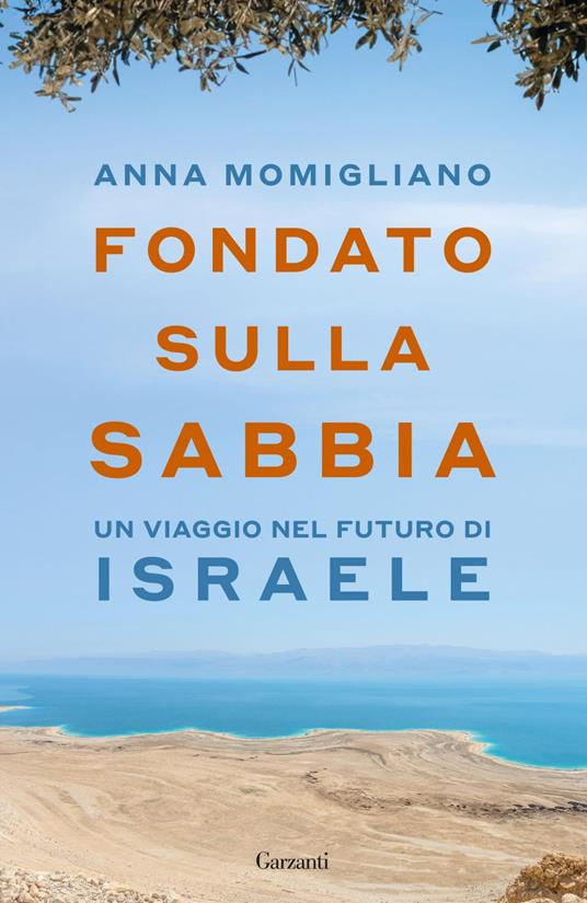 Fondato sulla sabbia. Un viaggio nel futuro di Israele - Anna Momigliano - ebook