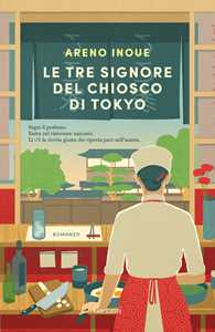 Libro Le tre signore del chiosco di Tokyo Areno Inoue